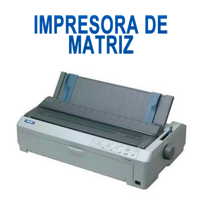 IMPRESORA DE MATRIZ