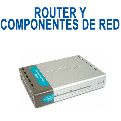 RED, ROUTER Y COMPONENTES